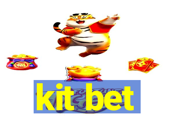 kit bet